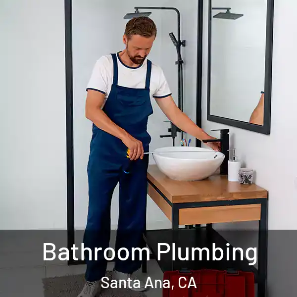  Bathroom Plumbing Santa Ana, CA